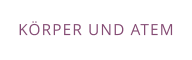 KÖRPER UND ATEM